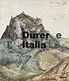 Dürer e l'Italia. Catalogo della mostra (Roma, 10 marzo-9 giugno 2007)