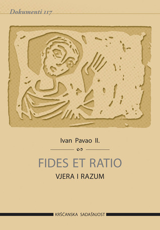 Fides et Ratio. Vjera i razum