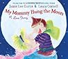 My Mommy Hung the Moon by Jamie Lee Curtis