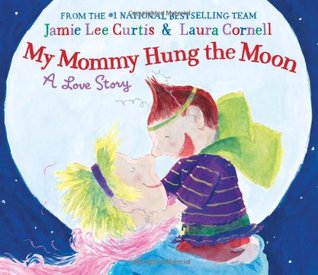 My Mommy Hung the Moon (Hardcover)