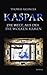 Kaspar: Die Welt, aus der d...