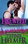 Fireweed (Wild Women of Alaska, #3)