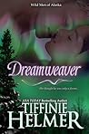 Dreamweaver by Tiffinie Helmer