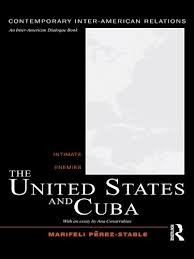 The United States and Cuba: Intimate Enemies