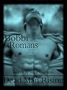 Dead Man Rising by Bobbi Romans Dead Man Rising by Bobbi Romans