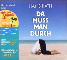 Da muss man durch (Bjarne Mädel liest Hans Rath)