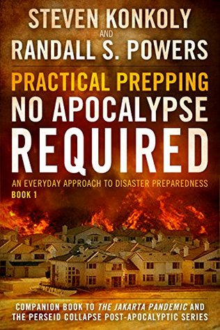 Practical Prepping: No Apocalypse Required series: An Everyday Approach to Disaster Preparedness (Kindle Edition)