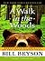 A Walk in the Woods by Bill Bryson