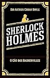 Obra completa Sherlock Holmes - O Cão dos Baskervilles, Vol. 6 by Arthur Conan Doyle