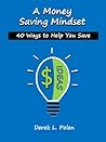 A Money Saving Mindset by Derek L. Polen