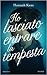 Ho lasciato entrare la tempesta by Hannah Kent