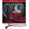 Born To Die by Lisa  Jackson