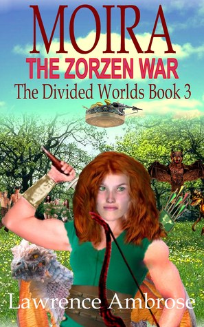 Moira: The Zorzen War (The Divided Worlds, #3)