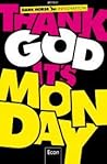 Thank God it's Monday by Dark Horse Innovation