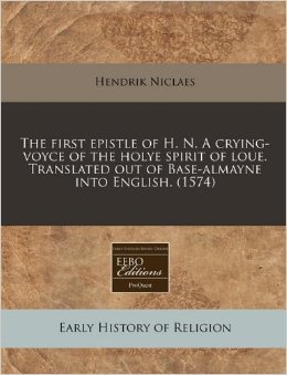 The first epistle of H. N. A crying-voyce of the holye spirit of loue. Translated out of Base-almayne into English. (1574)