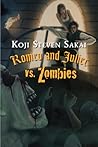 Romeo and Juliet vs. Zombies by Koji Steven Sakai