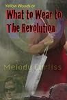 What to Wear to The Revolution