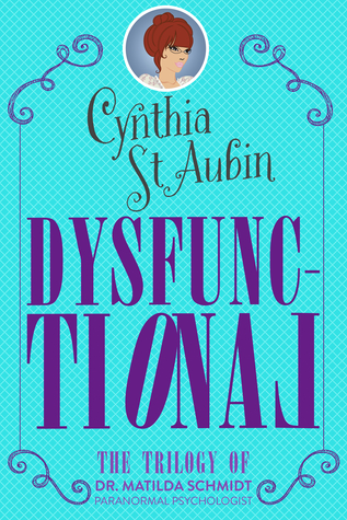 Dysfunctional (Trilogy of Dr. Matilda Schmidt #1)