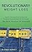 Revolutionary Weight Loss: Discover the Secret Power in Food and Transform Your Body, Your Life and Become the Best Version of Yourself