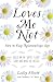 Loves Me Not: How to Keep R...