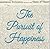 The Pursuit of Happiness