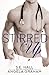 Stirred Up (Stirred Up, #1-1.5)