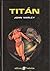 Titán by John Varley Titán by John Varley