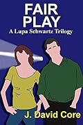 Fair Play: A Lupa Schwartz Trilogy