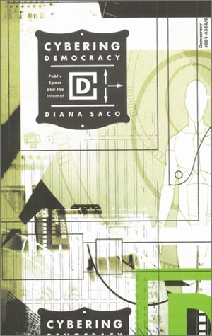 Cybering Democracy: Public Space and the Internet (Paperback)