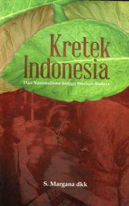 Kretek Indonesia: Dari Nasionalisme Hingga Warisan Budaya