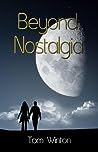 Beyond Nostalgia by Tom Winton