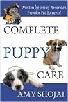 Complete Puppy Care by Amy Shojai