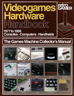 Videogames Hardware Handbook Volume 1
