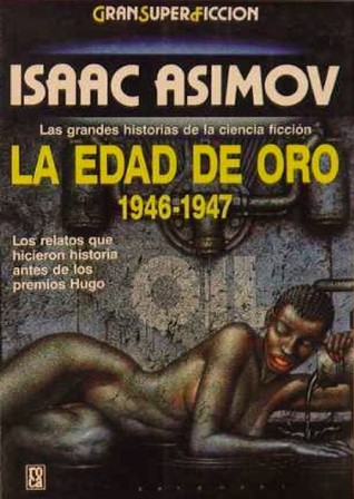 Portada de La Edad de Oro: 1946-1947, de Isaac Asimov