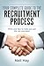 Your Complete Guide to the Recruitment Process: Hints and Tips to Help You Get the Job You Want