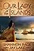 Our Lady of the Islands by Shannon Page