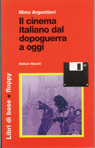 Il cinema italiano dal dopoguerra a oggi. Con floppy disk