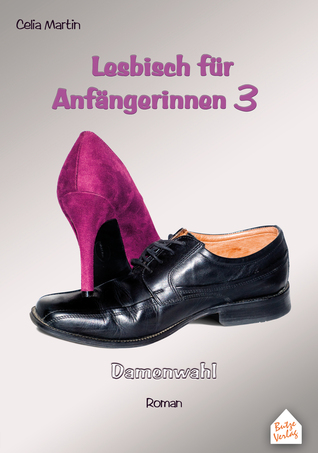 Lesbisch für Anfängerinnen 3: Damenwahl