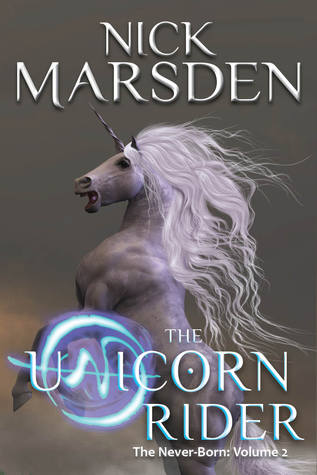 The Unicorn Rider (The Never-Born, #2)