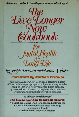 The live longer now cookbook: For joyful health & long life
