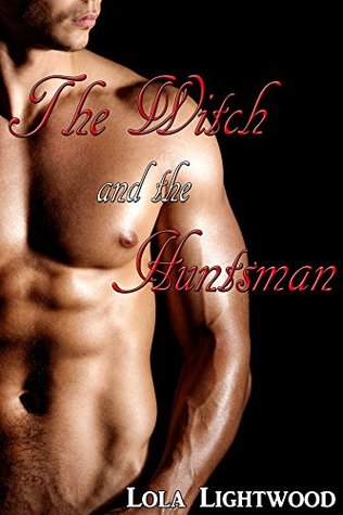 The Witch and the Huntsman (Encounters in Red Wolf Woods #2)