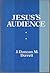 Jesus's Audience: The Social and Psychological Environment in Which He Worked