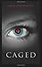 Caged (Caged, #1)