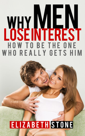 Why Men Lose Interest: How to Be The One Who Really "Gets" Him