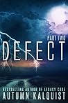 Defect #2 by Autumn Kalquist