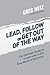 Lead, Follow or Get Out of ...