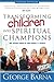 Transforming Children into Spiritual Champions by George Barna