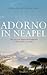 Adorno in Neapel. Wie sich ...