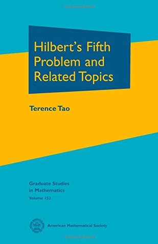 Hilbert's Fifth Problem and Related Topics (Hardcover)