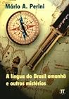A língua do Brasil amanhã e outros mistérios